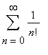 sum(1/n!,n = 0 .. infinity)