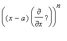 ((x-a)*diff(%?,x))^n