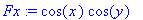 Fx := cos(x)*cos(y)