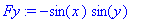 Fy := -sin(x)*sin(y)