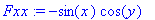 Fxx := -sin(x)*cos(y)